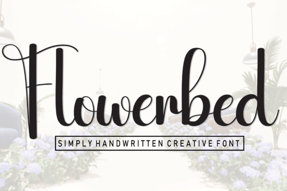 Flowerbed: A Versatile Script Font for Captivating Campaigns