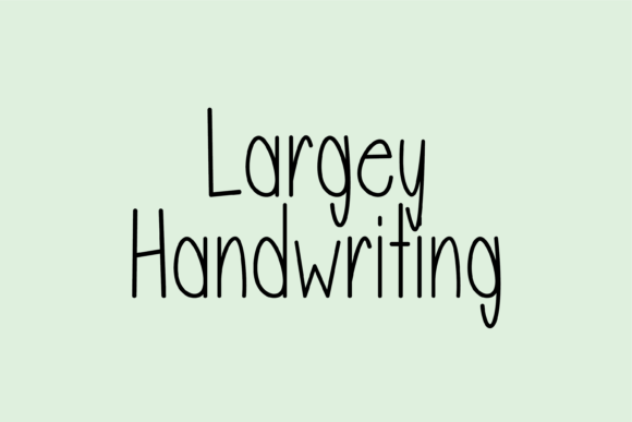Largey: The Perfect Handwritten Font for Creative Makers